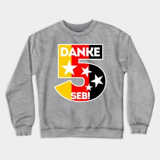 Danke Seb 5 Crewneck Sweatshirt